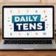 Daily tens